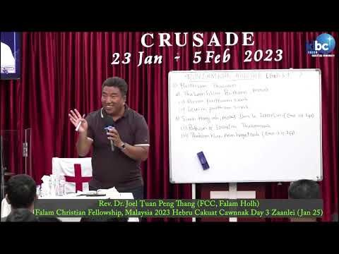 Rev. Dr. Tuan Peng Thang "Hebru Cakuat Cawnnak" FCC Malaysia 2023 Jan 23 - 5 Feb  Day 3 Zaanlei 25