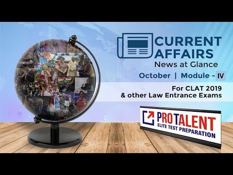 #CLAT2019 #ProTalentDigital #CurrentAffairs I October 2018 Module 4 I ProTalent