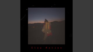 Slow Motion