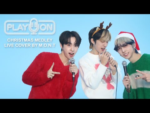 M.O.N.T's Christmas Live Medley - The First Snow, You Can Cry, JOY, Like It's Christmas [PLAY ON]