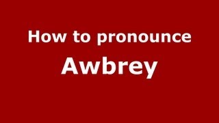 How to pronounce Awbrey