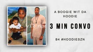 A Boogie Wit Da Hoodie - 3 Min Convo (B4 #HOODIESZN)