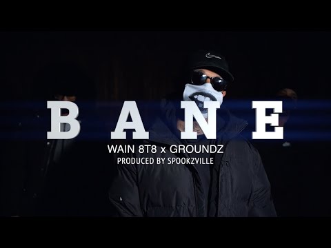 WAIN 8T8 x GROUNDZ - BANE (Music Video) [Prod. By Spookzville]