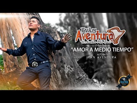 Iván Aventura - Amor a medio Tiempo / Videoclip Oficial - PRIMICIA 2019/20