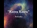 Katra Katra Alone WhatsApp Status Videos Videos By PsYcHo