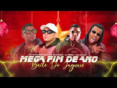 MEGA FIM DE ANO-BAILE DO JAGUARÉ - MC Machado Mdc, DJ Guguinha, DJ Erick, MC Kaviny (Audio Oficial)