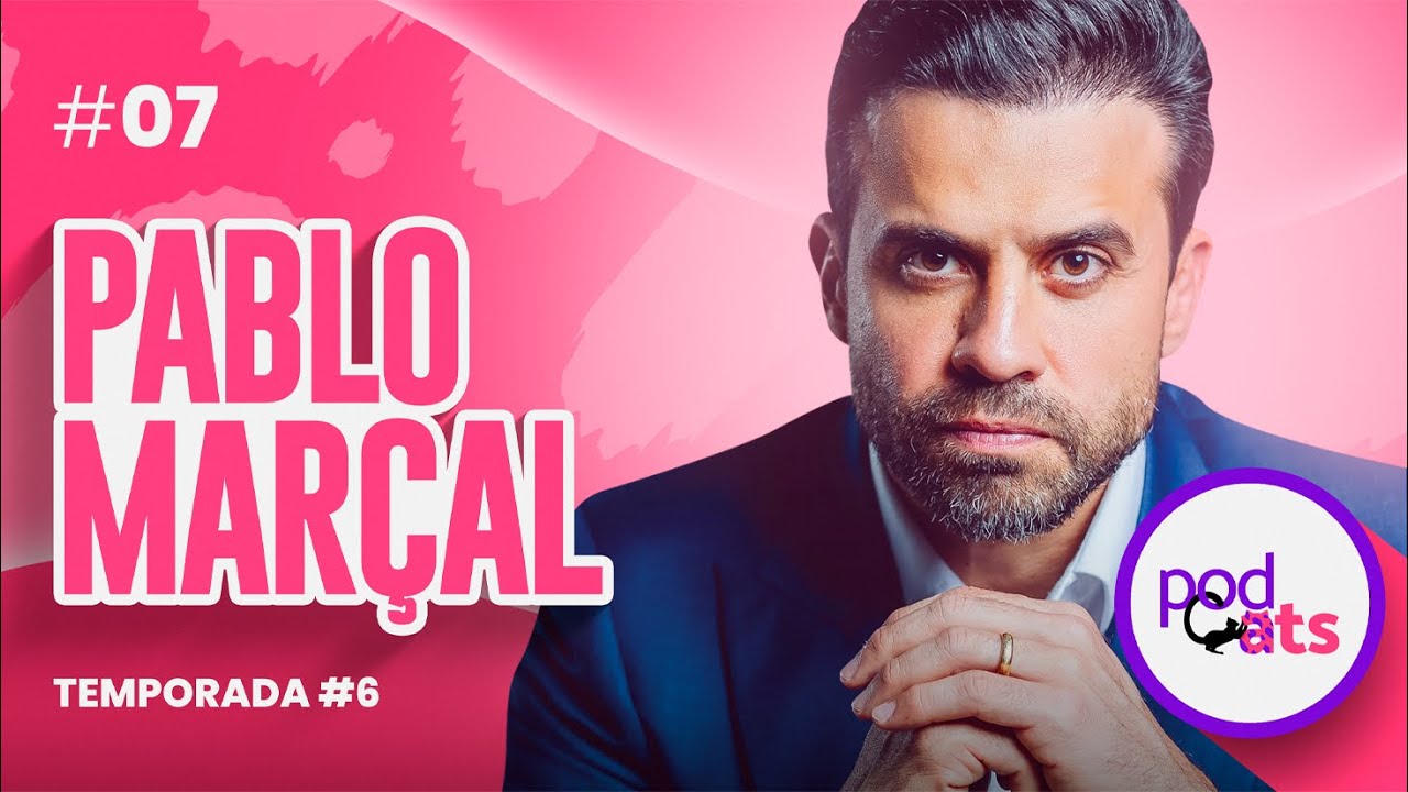 PABLO MARÇAL | PODCATS 6ª TEMP #07