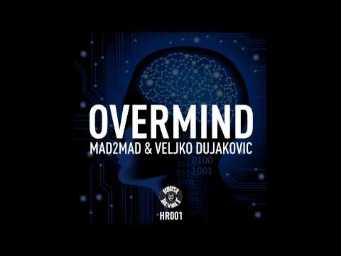 MAD2MAD & Veljko Dujakovic - Overmind (Original Mix)