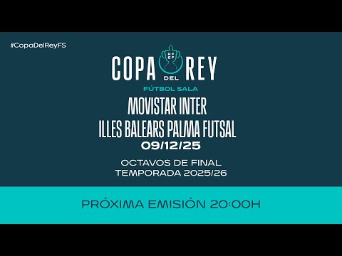 MOVISTAR INTER – ILLES BALEARS PALMA FUTSAL  I Octavos de final. | 🔴 RFEF