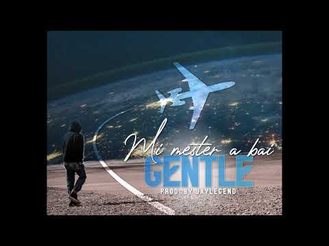 Gentle - Mi Mester A Bai