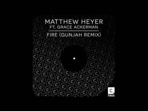 Matthew Heyer feat. Grace Ackerman - Fire Gunjah Remix (Dub)