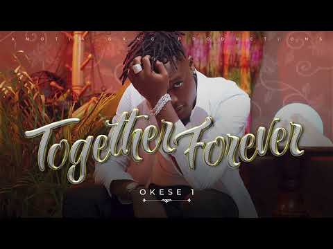 Okese1 - Together Forever