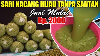 Download lagu Ide Bisnis Sari Kacang Hijau Metode 5.30.7 Jual Mulai Rp. 2000 mp3
