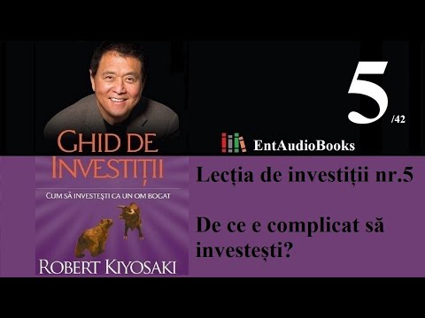 GHID DE INVESTIȚII de Robert T. Kiyosaki 🎧 [Audiobook] ▶ Capitolul 5