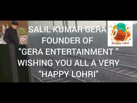 SALIL KUMAR GERA FOUNDER OF "GERA ENTERTAINMENT" WISHING YOU ALL A VERY HAPPY LOHRI. 