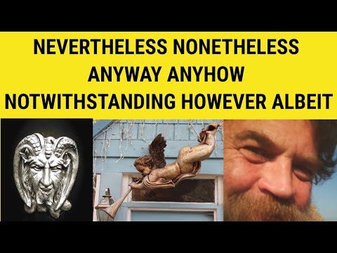 🔵 Nevertheless Nonetheless Anyway Anyhow Notwithstanding However Albeit - Linkers