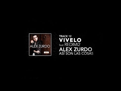 12. Alex Zurdo feat Redimi2 - Vivelo -  Asi son las cosas