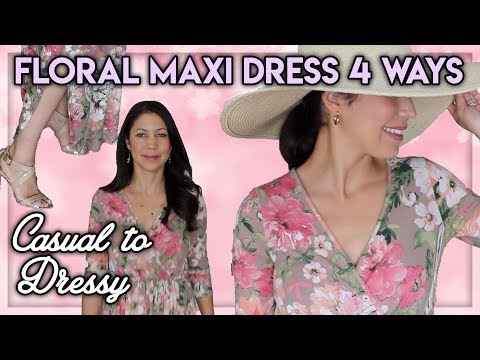 1 Floral Maxi Dress 4 Ways | Casual to Dressy
