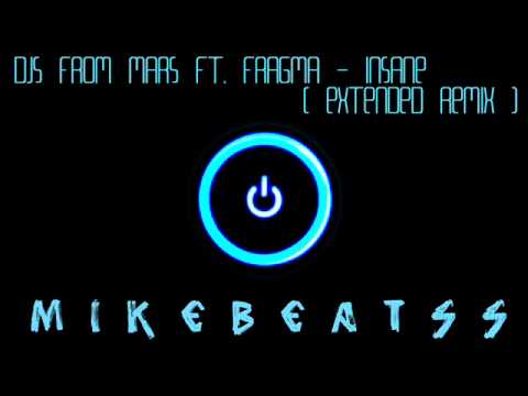 Djs From Mars ft. Fragma - Insane (Extended Remix)