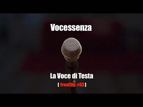Vocessenza - FreeClip #03 - La Voce di Testa