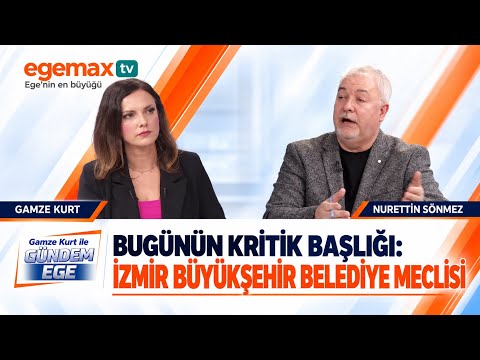 İzmir Büyükşehir Belediye Meclisi’nde Neler Oluyor? | Nurettin Sönmez | Gündem Ege