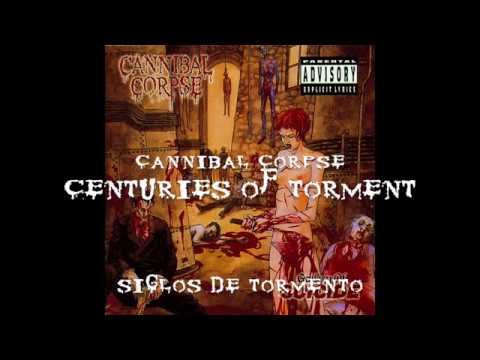 Cannibal Corpse - Centuries Of Torment (SUBTÍTULOS ESPAÑOL)