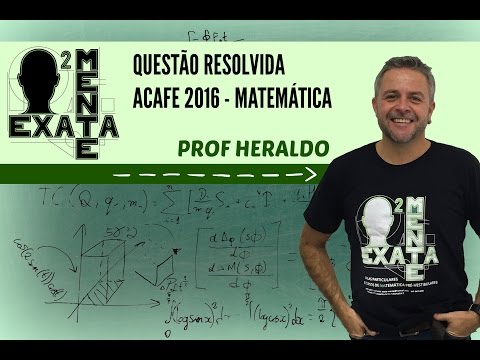 QUESTÃO RESOLVIDA ACAFE (MEDICINA) 2016 - MATEMÁTICA - PROF HERALDO