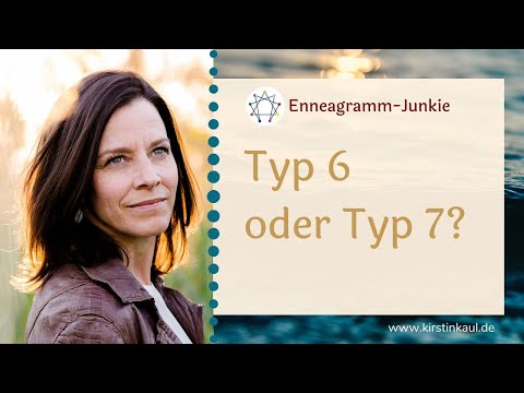 Typ 6 oder Typ 7? - Enneagramm Vergleich