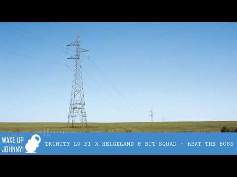 TRINITY LO -FI  X HELGELAND 8 BIT SQUAD - BEAT THE BOSS