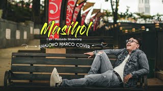 Download lagu Masihol Cipta Marlundu Situmorang (Sihaloho Marco Cover) mp3
