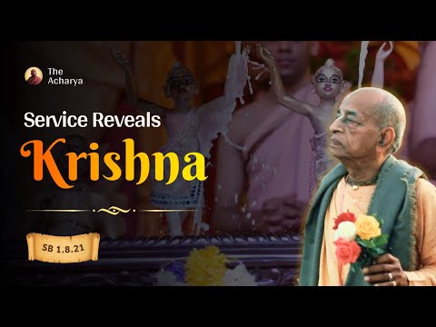 Service Reveals Krishna | Srila Prabhupada | SB 1.8.21