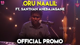 Oru Naalil - Ft. Santhan Anebajagane | Official Promo | Episode 8 | Music Cafe From SS Music