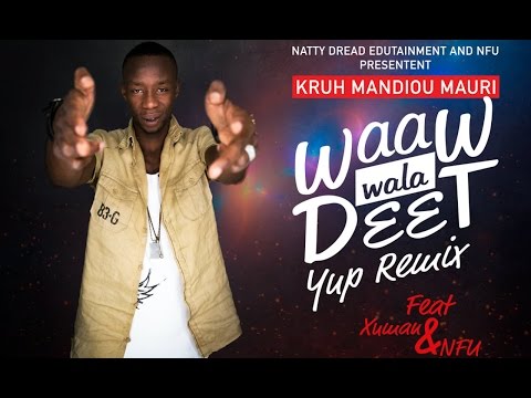 Kruh Mandiou Mauri ft Xuman & NFU - Waaw wala Deet (Yup Remix)