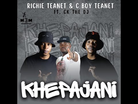Richie Teanet & C Boy Teanet feat. Ck The Dj - Khepajani [H3M Production]