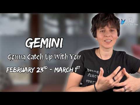 GEMINI ♊︎ - "Gonna Catch Up With You" FEBRUARY 23RD - MARCH 1ST | Weekly Reading