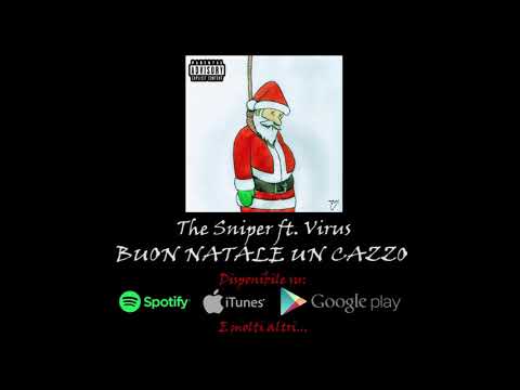 The Sniper ft. Virus Turbe - BUON NATALE UN CAZZO prod. IduBeats