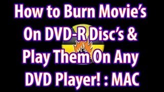 How to Burn Movies on DVD-R Discs & Play on ANY DVD Player: On Mac
