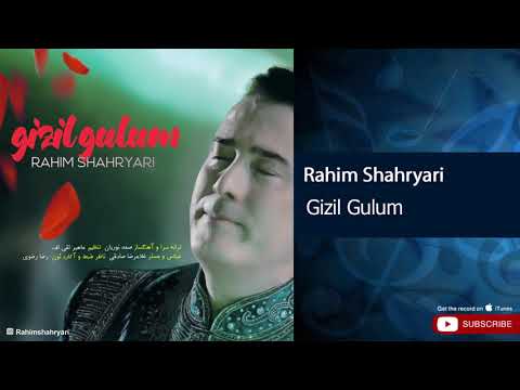 Rahim Shahryari - Gizil Gulum ( رحیم شهریاری - قیزیل گولوم )