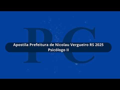 Apostila Prefeitura de Nicolau Vergueiro RS 2025 Psicólogo II