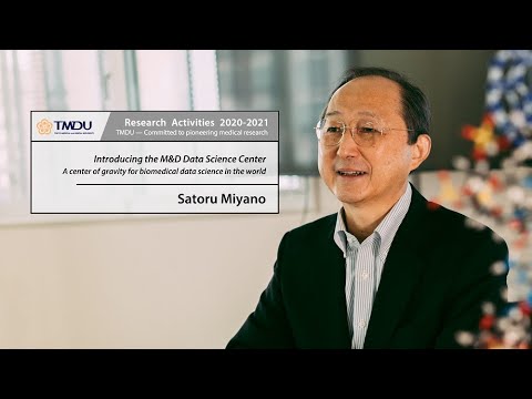 TMDU Research Activities 2020-2021 by Satoru Miyano : Introducing the M&D Data Science Center
