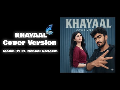 Mahin 31 - KHAYAAL (Cover Version) Ft. Nehaal Naseem