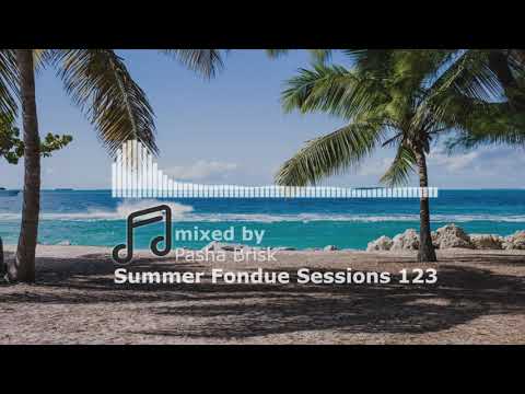 Summer Fondue Sessions 123 | Soulful house mix | mixed by Pasha Brisk