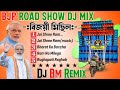BJP Road Show Dj Mix Dj Bm Remix