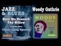 Woody Guthrie - Bury Me Beneath The Willow