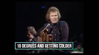 GORDON LIGHTFOOT sings 10 Degrees and Getting Colder