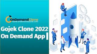 #1 On Demand App Gojek Clone 2022 for Entrepreneurs