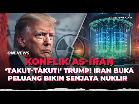 Nah! ‘Takut-takuti’ Trump! Iran Buka Peluang Bikin Senjata Nuklir | OneNews Update