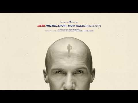 Jacek MEZO Mejer - MUZYKA, SPORT, MOTYWACJA (REMIX 2017) (Audio)