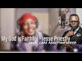 My God Is Faithful Jesse Priestly Soul Care Reaction Video