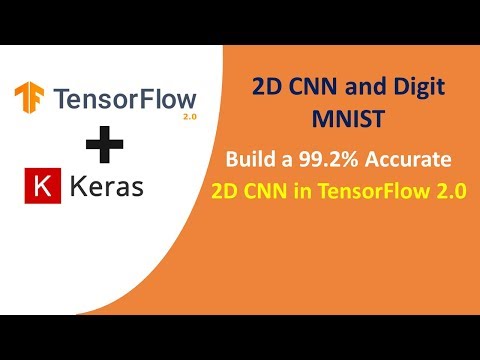TensorFlow 2.0 Tutorial for Beginners 9 - Build an Accurate 2D CNN for MNIST Digit Recognition